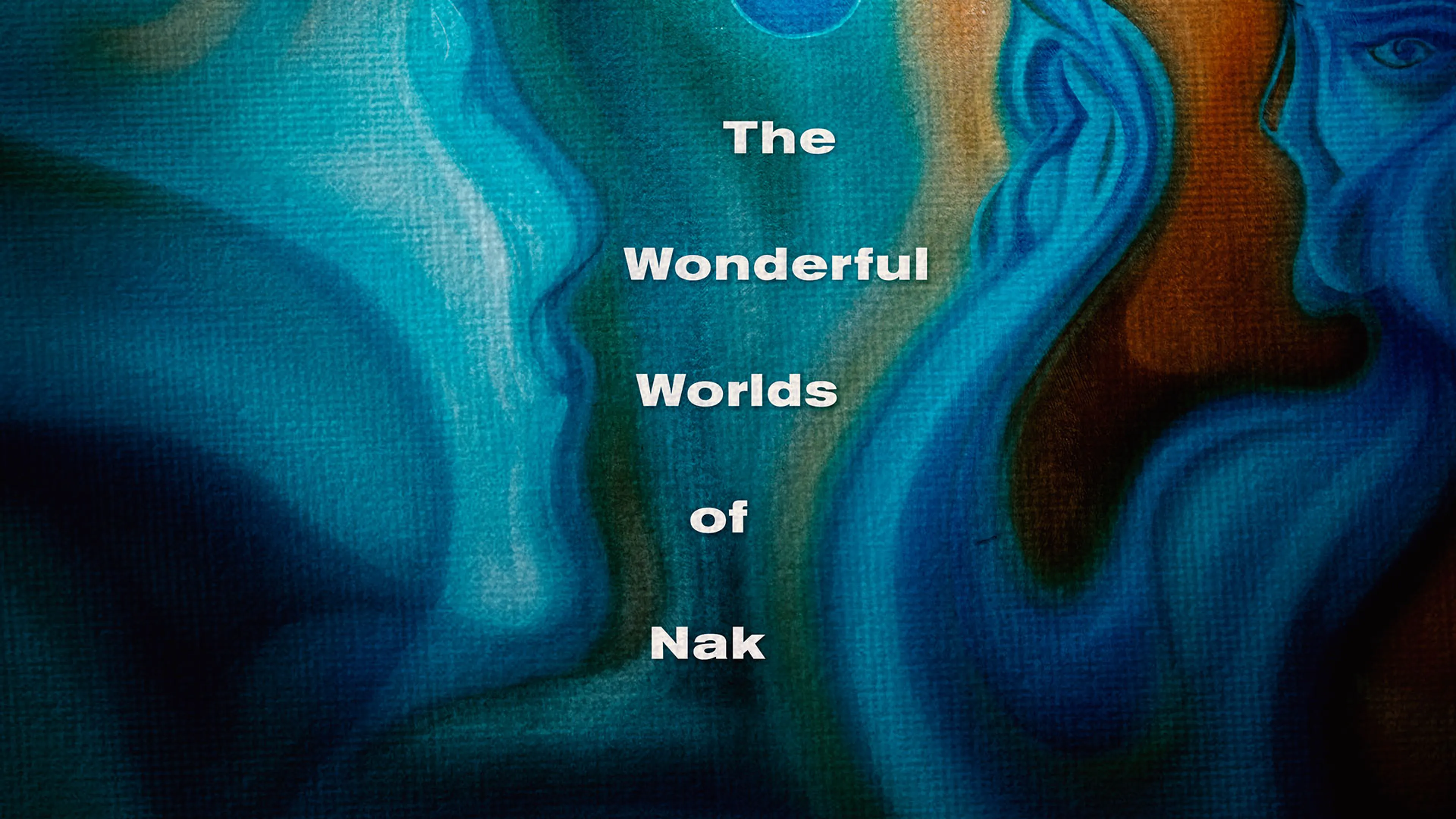 Wonderful Worlds of Nak poster